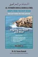 Aligning the Heart and Mind: Al-Istinbãtu Min Al-Bahri Al a'mìq: Drops from the Deep Ocean-Reflections on the Qurãn 1950979482 Book Cover