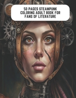 50 Pages Steampunk Coloring Adult Book for Fans of Literature: Industrial Age Coloring Book B0CCCQSRYJ Book Cover