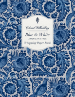 Colonial Williamsburg Blue and White Wrapping Paper Book 1523538570 Book Cover