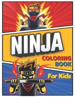Ninja Coloring Book for Kids: Coloring Books for Boys and Girls who loves Ninjas | Fun coloring Sheets For Children at Home | Nice Birthday Gift or Present B08P8K4RQG Book Cover