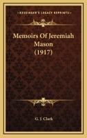 Memoirs Of Jeremiah Mason 0548643814 Book Cover