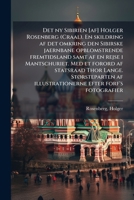 Det ny Sibirien [af] Holger Rosenberg (Craal). En skildring af det omkring den Sibirske jaernbane opblomstrende fremtidsland samt af en rejse i ... efter forf's fotografie (Danish Edition) 1024130983 Book Cover
