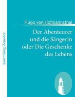 Der Abenteurer Und Die Sängerin Oder Die Geschenke Des Lebens 3843037353 Book Cover
