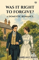 Was It Right To Forgive? A Domestic Romance 9371137290 Book Cover