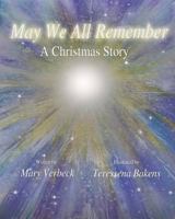 May We All Remember: A Christmas Story 1493555030 Book Cover