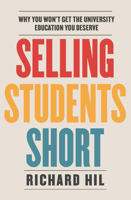 Selling students short: Why you won't get the university education you deserve 1743318898 Book Cover