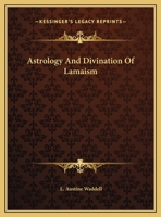 Astrology And Divination Of Lamaism 1425366953 Book Cover