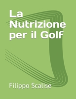 La Nutrizione per il Golf B09GJS9FDF Book Cover