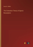 The Cremation Theory of Specie Resumption 3385223628 Book Cover