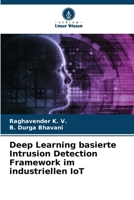 Deep Learning basierte Intrusion Detection Framework im industriellen IoT 6206330230 Book Cover