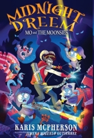 Midnight Dream : Mo and the MOONSIES, BOOK 1 1957512008 Book Cover