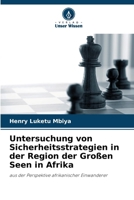Untersuchung von Sicherheitsstrategien in der Region der Großen Seen in Afrika (German Edition) 6209876811 Book Cover