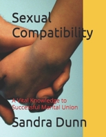 Sexual Compatibility: A Vital Knowledge to Successful Marital Union B0GN5XWS32 Book Cover