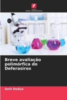 Breve avaliação polimórfica do Deferasirox (Portuguese Edition) 6207932099 Book Cover