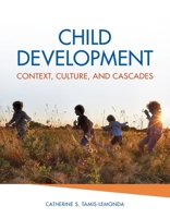 Child Development: Context, Culture, and Cascades 0190216905 Book Cover