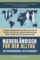 Niederländisch für den Alltag: Niederländisch für Anfänger und Reisende: Der umfassende Leitfaden mit praktischen, leicht zu merkenden Sätzen für ... und alltägliche Gespräche. (German Edition) B0F4R23N7J Book Cover