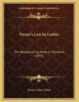 Verner's Law In Gothic: The Reduplicating Verbs In Germanic 1169640125 Book Cover