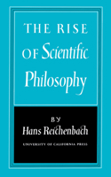 The Rise of Scientific Philosophy 0520010558 Book Cover