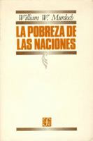 La Pobreza de Las Naciones: La Economia Politica del Hambre y de La Poblacion 9681617436 Book Cover