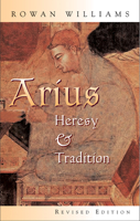 Arius: Heresy and Tradition 0802849695 Book Cover
