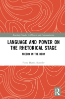 Language and Power on the Rhetorical Stage 0367680424 Book Cover