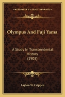 Olympus and Fuji Yama: A Study in Transcendental History 1014204550 Book Cover