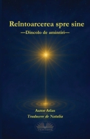 Reîntoarcerea spre sine: Dincolo De Amintiri (Romanian Edition) 8835480981 Book Cover