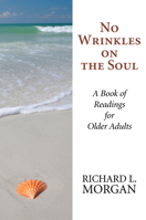 No Wrinkles on the Soul: A Book of Readings for Older Adults 0835806103 Book Cover