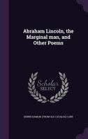 Abraham Lincoln, the Marginal Man, and Other Poems 1359484035 Book Cover