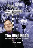 The Long Road: One man's epic journey through the world of Speedway, Sport & Showbusiness 0993467946 Book Cover