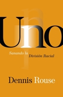 Uno: Sanando la División Racial 1950718832 Book Cover