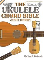 The Ukulele Chord Bible: D6 Tuning 2,160 Chords 1912087723 Book Cover