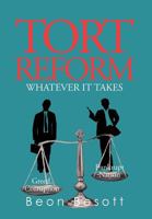 Tort Reform: Whatever It Takes 1477111492 Book Cover