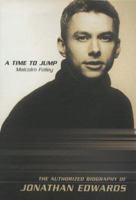 A Time to Jump: The Authorised Biography of Jonathan Edwards 0002740729 Book Cover