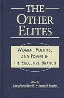 The Other Elites: Women, Politics, and Power in the Executive Branch 1555876587 Book Cover