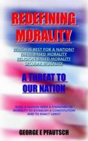 Redefining Morality: A Threat to Our Nation 1418404403 Book Cover