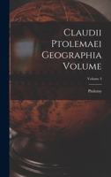 Claudii Ptolemaei geographia Volume; Volume 3 101720411X Book Cover