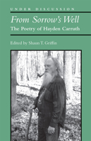 From Sorrow's Well: The Poetry of Hayden Carruth 047211896X Book Cover