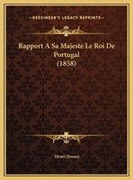 Rapport A Sa Majeste Le Roi De Portugal 1162288949 Book Cover