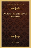Practical Studies In How To Remember 1425371469 Book Cover
