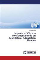 Impacts of Climate Investment Funds on Multilateral Adaptation Finance 3659485675 Book Cover