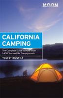 Moon California Camping: The Complete Guide to More Than 1,400 Tent and RV Campgrounds (Moon Outdoors) 1631210475 Book Cover