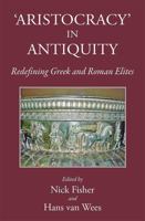 Aristocracy in Antiquity: Redefining Greek and Roman Elites 1910589012 Book Cover