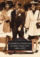 Caribbean Americans in New York City: 1895-1975 0738511013 Book Cover