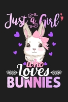 Just A Girl Who Loves Bunnies: Rabbit Gifts For Women - Lined Paperback Notebook Journal With Daily Planner To Write In 1692679562 Book Cover