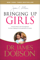 By James C. Dobson: Bringing Up Boys: Practical Advice and Encouragement for Those Shaping the Next Generation of Men 1414301278 Book Cover