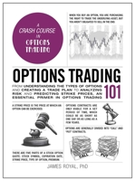 Options Trading 101: From Understanding the Types of Options and Creating a Trade Plan to Analyzing Risk and Predicting Strike Prices, an Essential Primer in Options Trading (Adams 101 Series) 1507224036 Book Cover