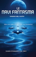 Le Navi Fantasma: Viaggio Nel Vuoto B0FYX4CN7B Book Cover