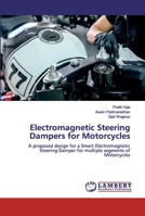 Electromagnetic Steering Dampers for Motorcycles: A proposed design for a Smart Electromagnetic Steering Damper for multiple segments of Motorcycles 6200318808 Book Cover
