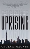 Uprising: Will Emerging Markets Shape or Shake the World Economy 0470660821 Book Cover